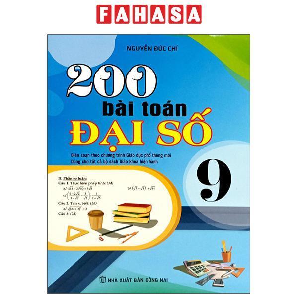 Sách 200 bài toán đại số 9 biên soạn theo chương trình giáo dục phổ thông mới