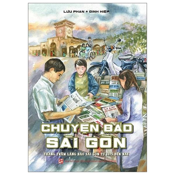Sách Chuyện báo Sài Gòn thăng trầm làng báo Sài Gòn từ 1975 đến nay