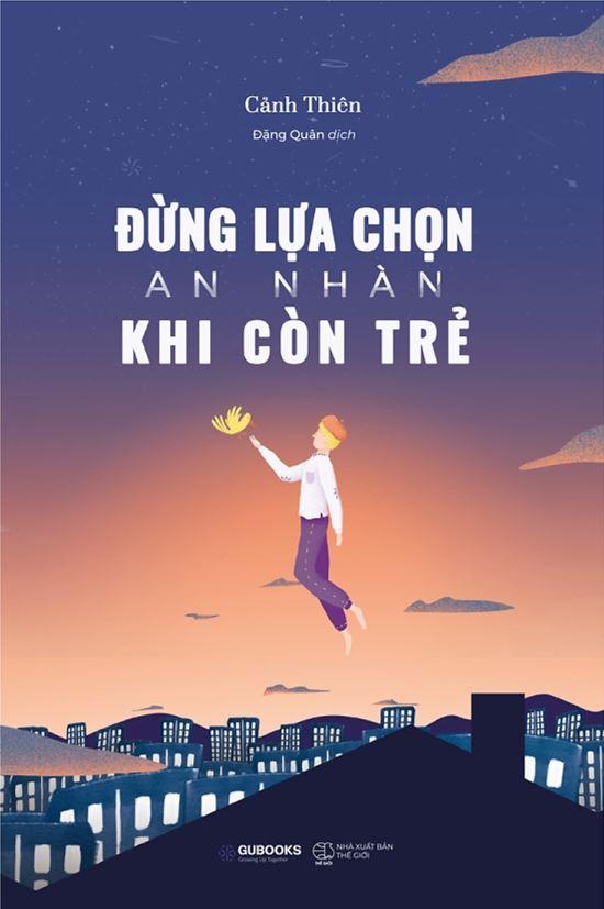 Sách đừng lựa chọn an nhàn khi còn trẻ
