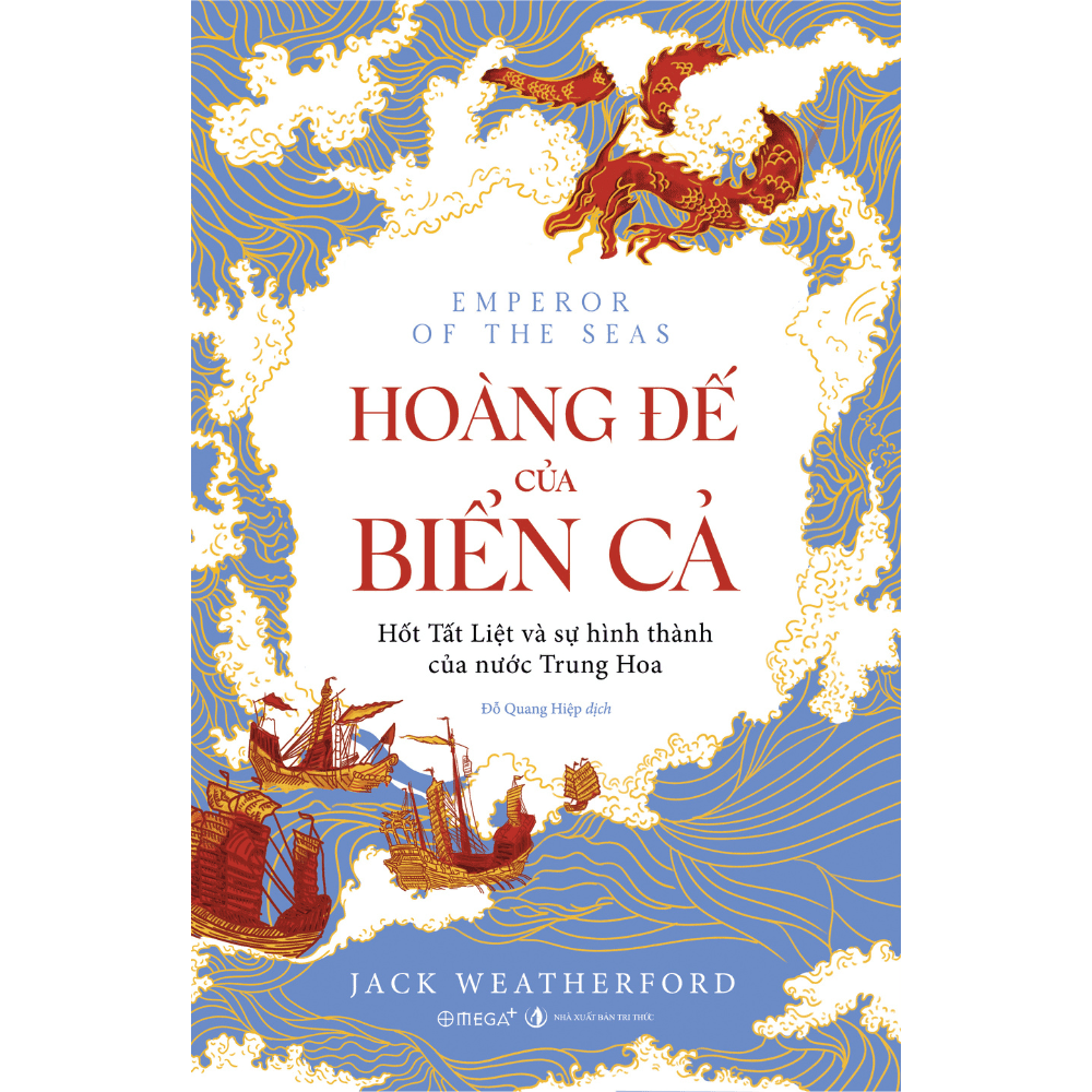 Sách Hoàng đế của biển cả Hốt Tất Liệt và sự hình thành của nước Trung Hoa