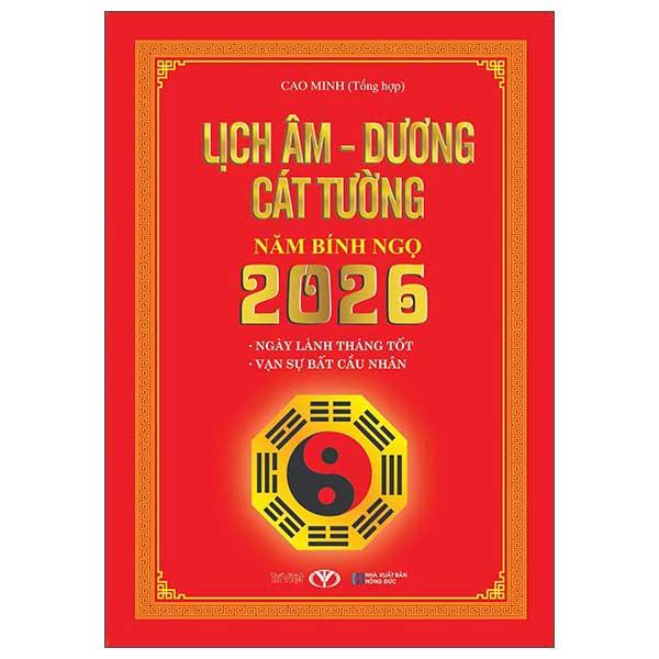 Sách Lịch âm dương cát tường năm Bính Ngọ 2026