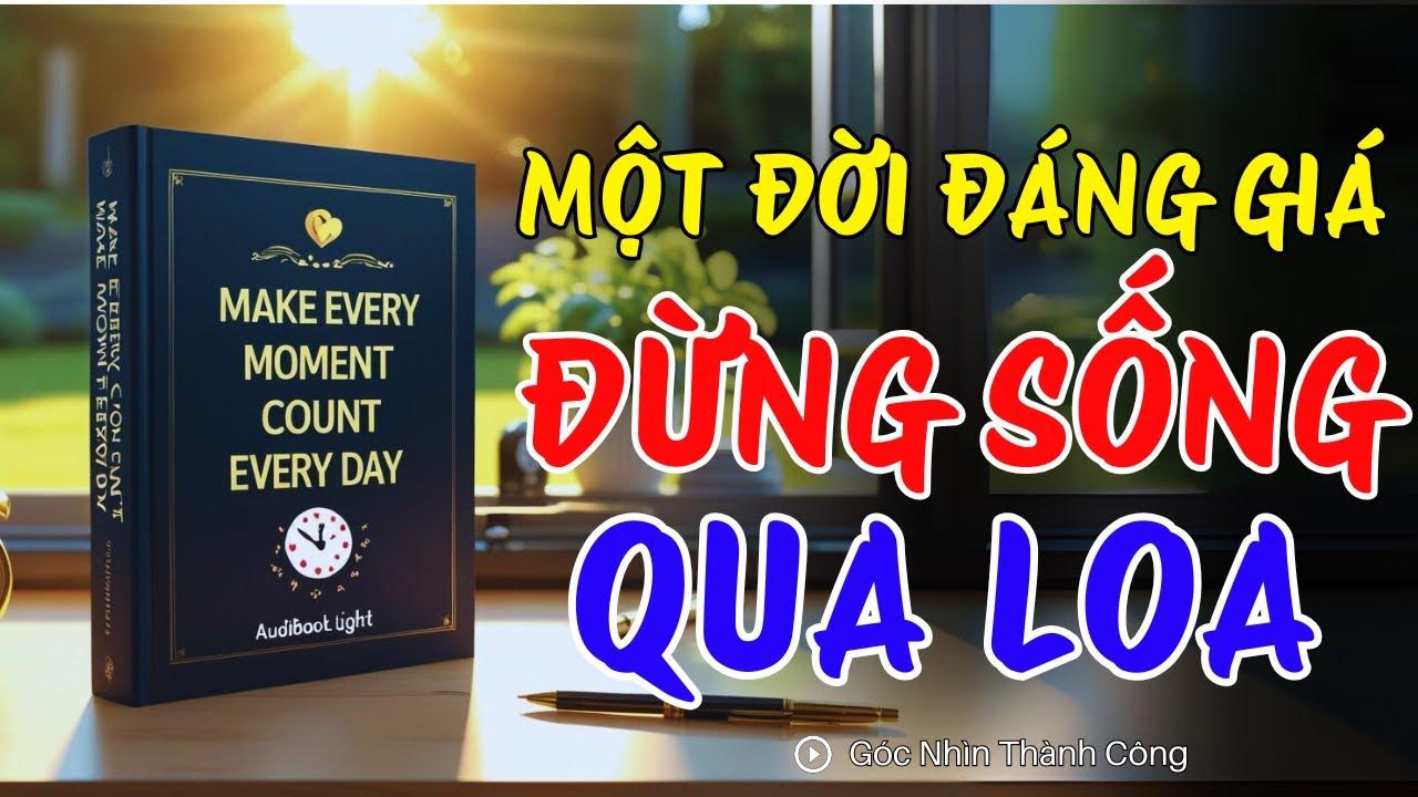 Sách một đời đáng giá đừng sống qua loa
