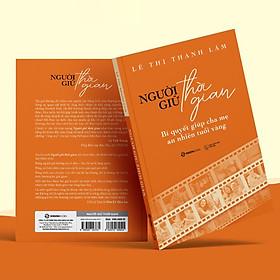 Sách Người giữ thời gian bí quyết giúp cha mẹ an nhiên tuổi vàng