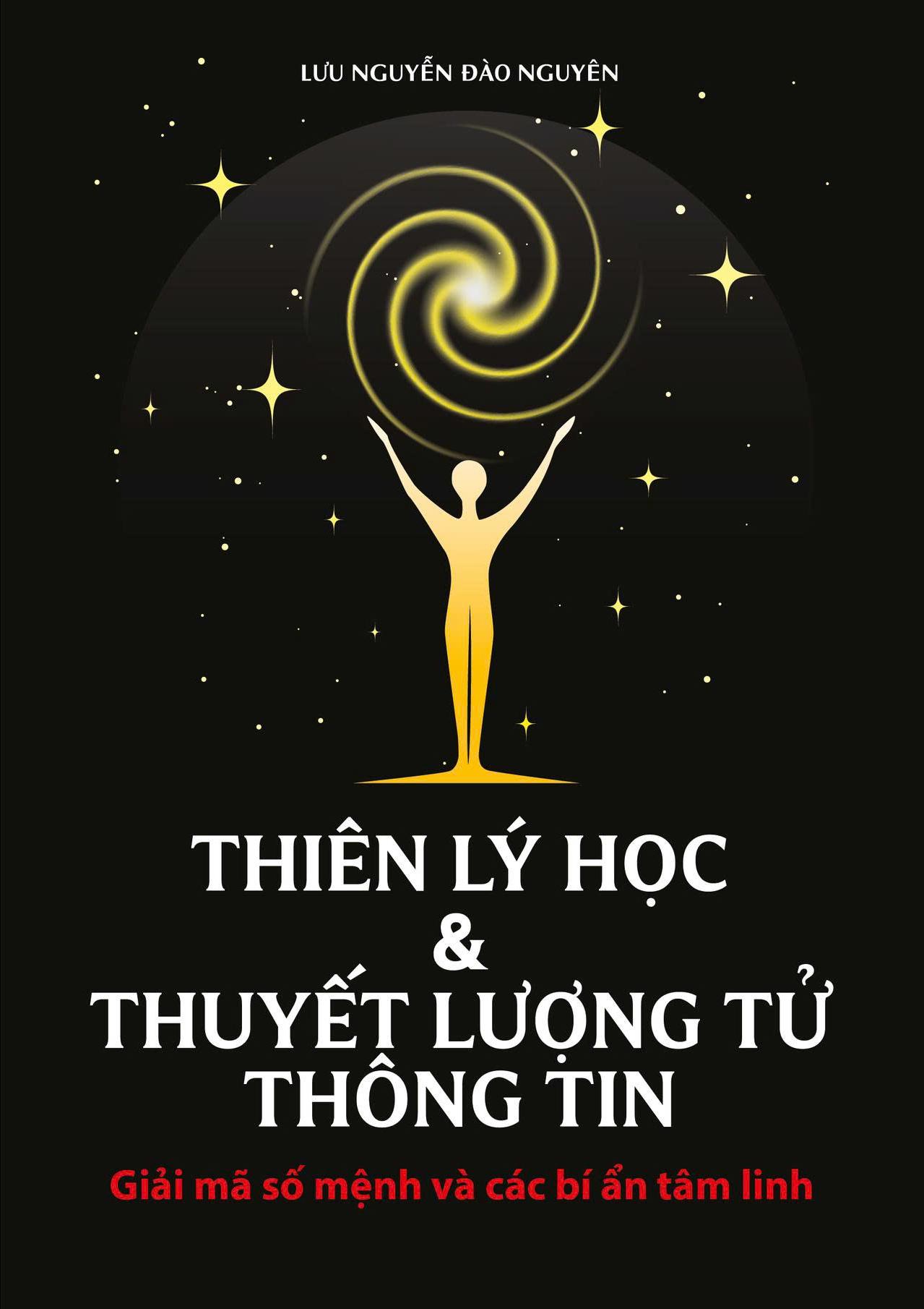 Sách Thiên lý học và thuyết lượng tử thông tin giải mã số mệnh và các bí ẩn tâm linh