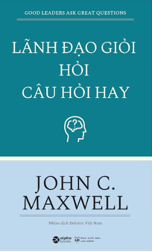 Ảnh bìa Sách lãnh đạo giỏi hỏi câu hỏi hay