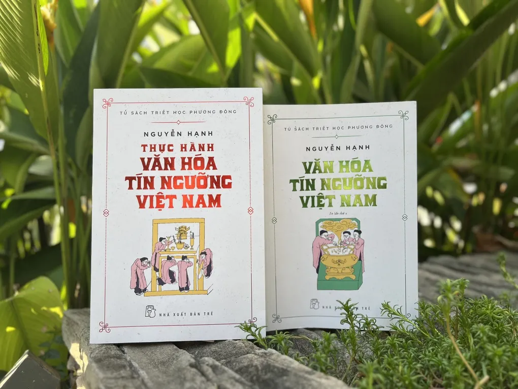 Bộ sách Văn hóa tín ngưỡng Việt Nam và Thực hành văn hóa tín ngưỡng Việt Nam của tác giả Nguyễn Hạnh