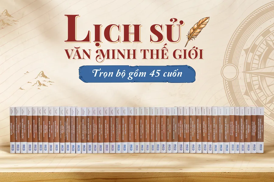 Trọn bộ sách Lịch sử Văn minh Thế giới do Viện IRED phát hành tại Việt Nam