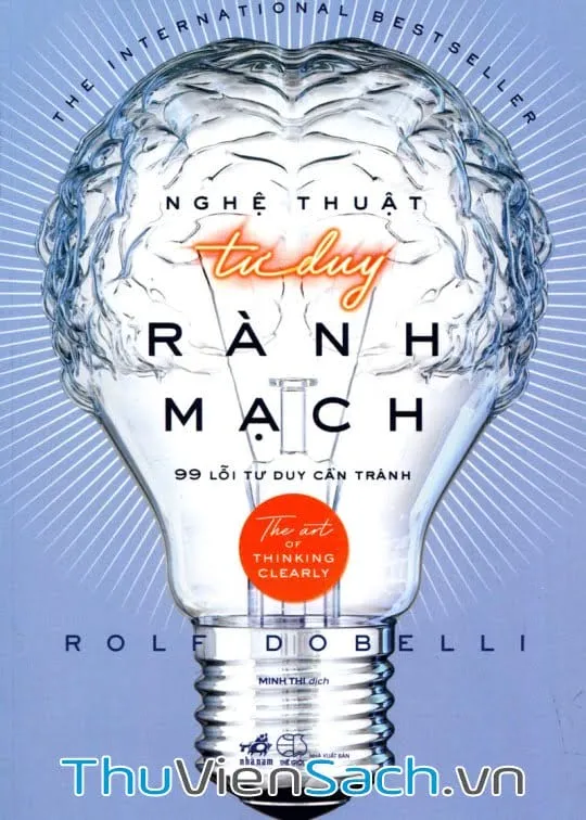 Bìa sách Nghệ Thuật Tư Duy Rành Mạch của Rolf Dobelli - Cẩm nang tránh lỗi tư duy