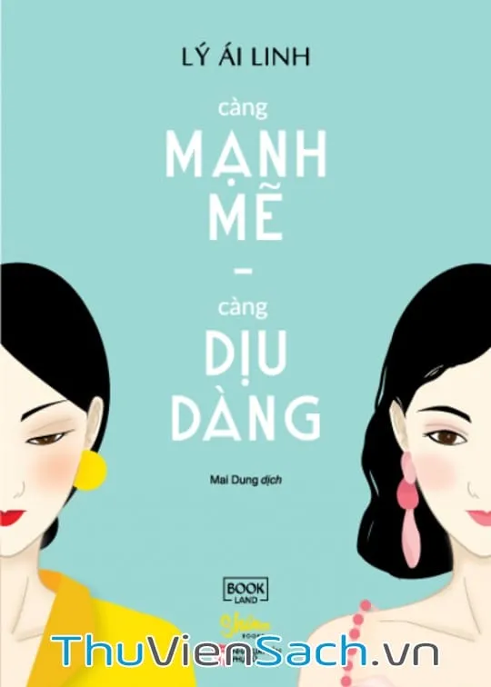 Bìa sách Càng Mạnh Mẽ Càng Dịu Dàng của tác giả Lý Ái Linh với hình ảnh ẩn dụ sức mạnh và nét nữ tính.