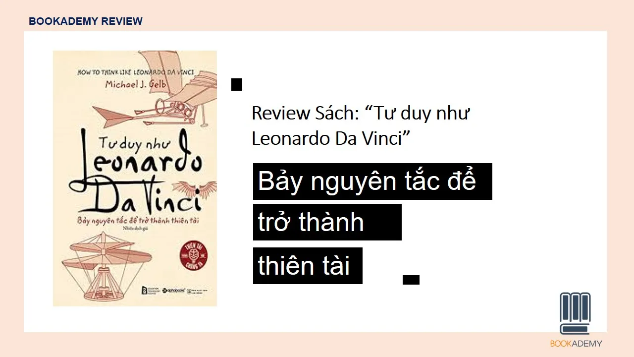 Bìa sách Tư duy như Leonardo da Vinci của Michael J. Gelb giới thiệu 7 nguyên tắc