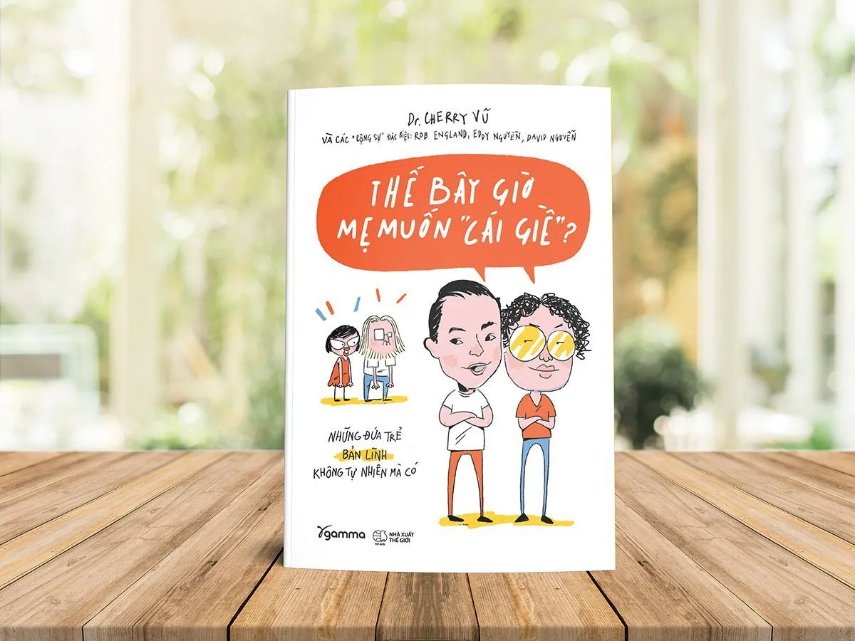 Bìa sách Thế Bây Giờ Mẹ Muốn Cái Gì? PDF của Tiến sĩ Cherry Vũ - Sách nuôi dạy con