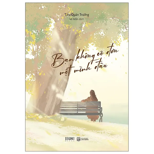 Bìa sách Bạn Không Cô Đơn Một Mình Đâu PDF của Tiểu Quán Trưởng với thiết kế nhẹ nhàng, gợi cảm giác chữa lành.