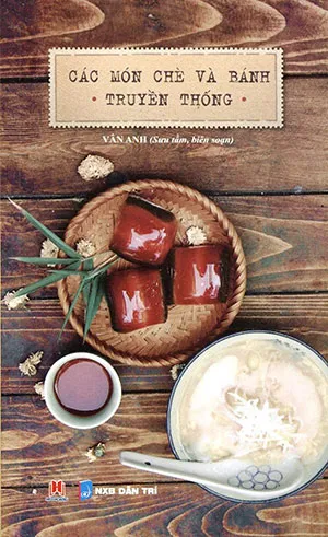 Khám phá công thức chè và bánh Việt Nam truyền thống