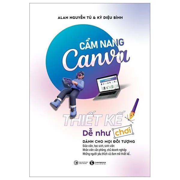 Ảnh bìa sách Cẩm nang Canva - Thiết kế dễ như chơi PDF giới thiệu công cụ thiết kế