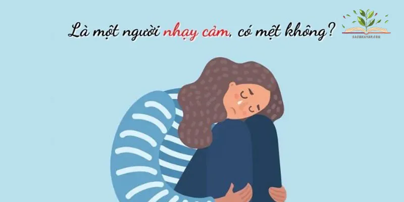 Người nhạy cảm trong công việc và cuộc sống cá nhân