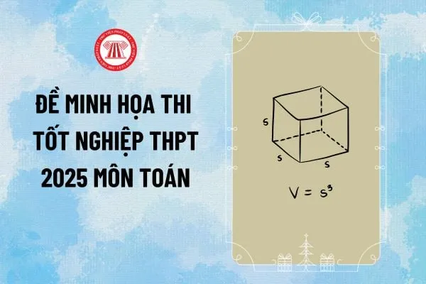 Minh họa đề thi Toán 2025 PDF kèm đáp án cho kỳ thi tốt nghiệp THPT do Bộ Giáo dục công bố