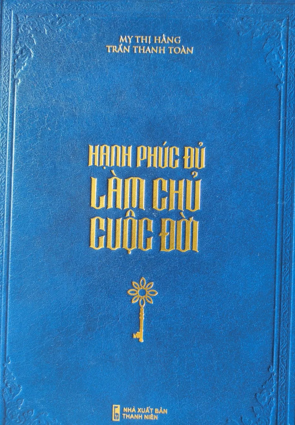 Bìa sách Hạnh Phúc Đủ Làm Chủ Cuộc Đời của Mỵ Thị Hằng và Trần Thanh Toàn