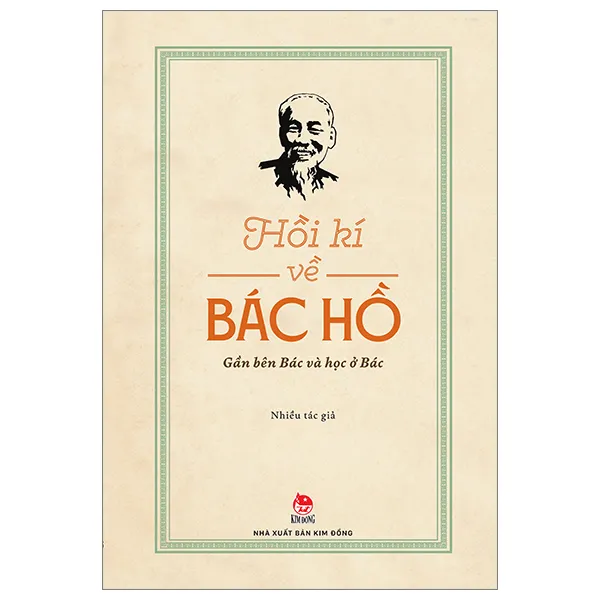Bìa sách Hồi ký về Bác Hồ gần bên Bác và học ở Bác PDF với hình ảnh Bác giản dị.