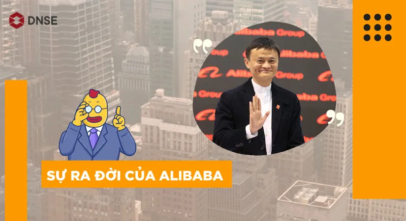 Jack Ma quyết định thành lập Alibaba ở tuổi 35 khởi đầu cho kỷ nguyên thương mại điện tử
