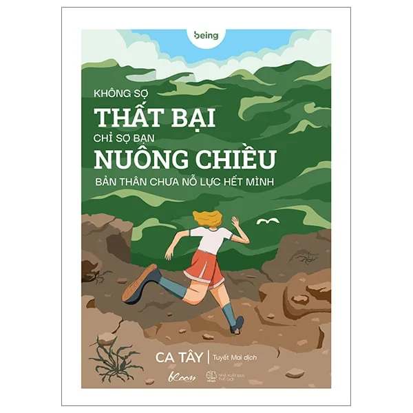 Bìa sách Không Sợ Thất Bại Chỉ Sợ Bạn Nuông Chiều Bản Thân Chưa Nỗ Lực Hết Mình PDF của Ca Tây