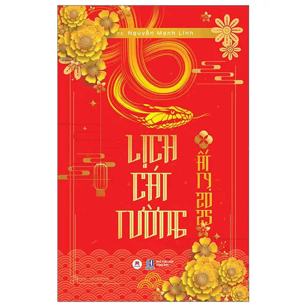 Bìa sách Lịch Cát Tường Ất Tỵ 2025 PDF của ThS Nguyễn Mạnh Linh - Hướng dẫn phong thủy năm mới