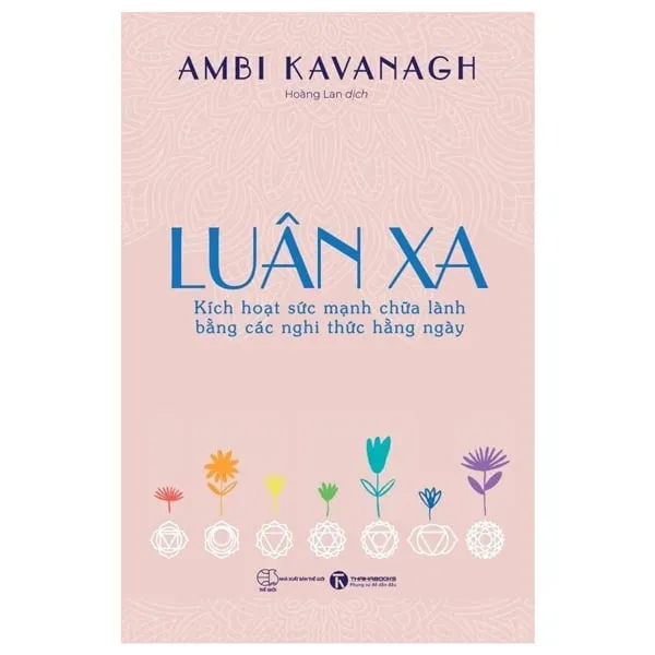 Bìa sách Luân Xa Kích Hoạt Sức Mạnh Chữa Lành Bằng Các Nghi Thức Hằng Ngày PDF của Ambi Kavanagh