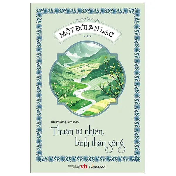 Bìa sách Một Đời An Lạc Thuận Tự Nhiên Bình Thản Sống PDF của Thu Phương - tìm kiếm bình yên
