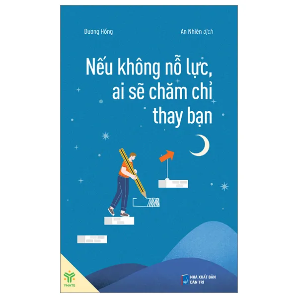 Bìa sách Nếu Không Nỗ Lực Ai Sẽ Chăm Chỉ Thay Bạn PDF của tác giả Dương Hồng