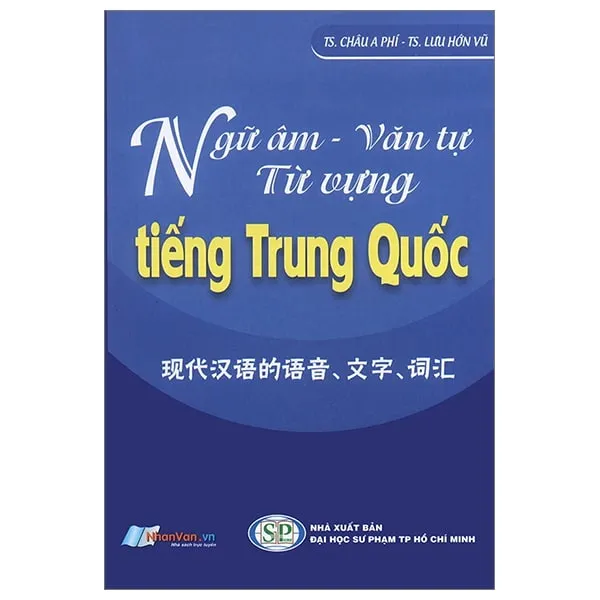 Bìa sách Ngữ Âm Văn Tự Từ Vựng Tiếng Trung Quốc PDF phiên bản 2024 của Châu A Phí và Lưu Hớn Vũ