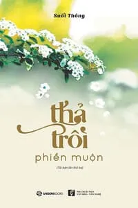 Tác giả Suối Thông và cuốn sách Thả Trôi Phiền Muộn