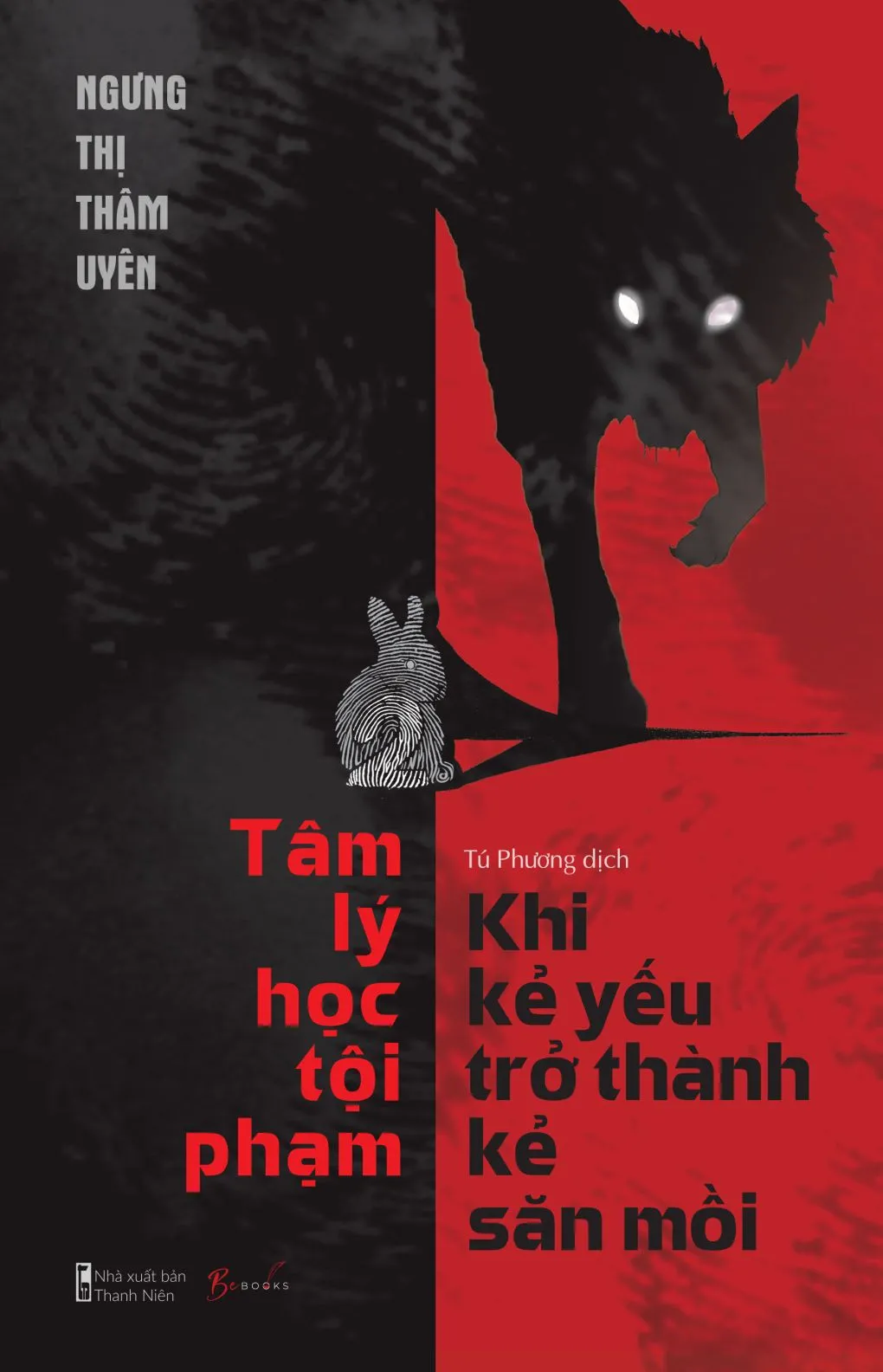 Bìa sách Tâm lý học tội phạm - Khi kẻ yếu trở thành kẻ săn mồi PDF của Ngưng Thị Thâm Uyên, bản dịch Tú Phương