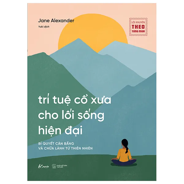 Bìa sách Trí Tuệ Cổ Xưa Cho Lối Sống Hiện Đại PDF của Jane Alexander