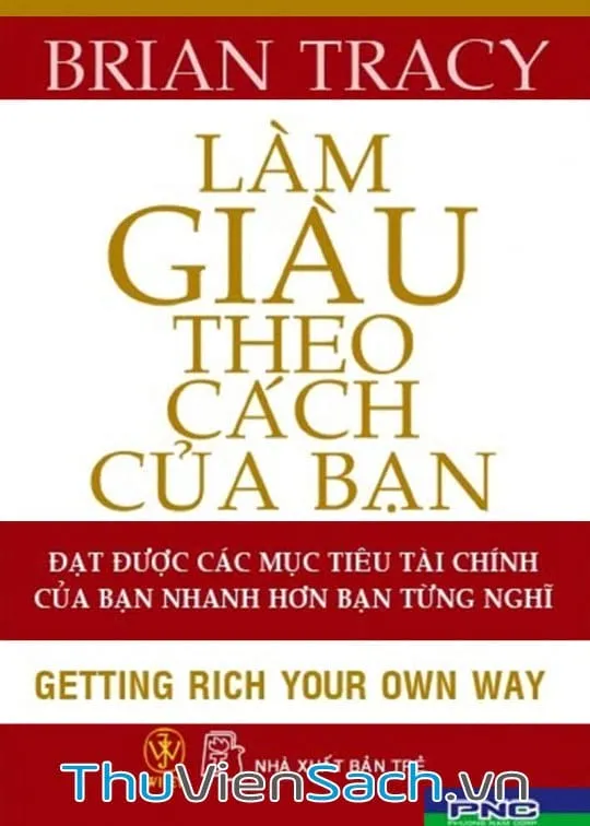 Bìa sách Làm Giàu Theo Cách Của Bạn của Brian Tracy