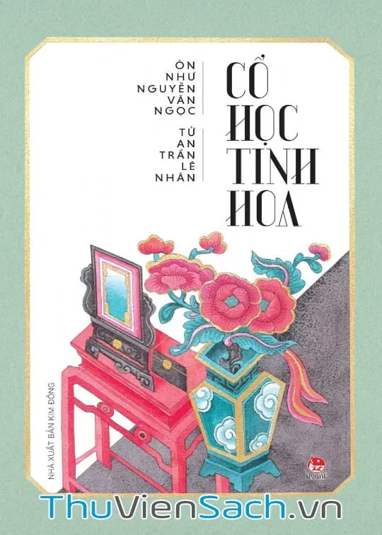 Bìa sách Cổ Học Tinh Hoa PDF của Ôn Như Nguyễn Văn Ngọc và Tử An Trần Lê Nhân, tinh hoa tri thức cổ học phương Đông