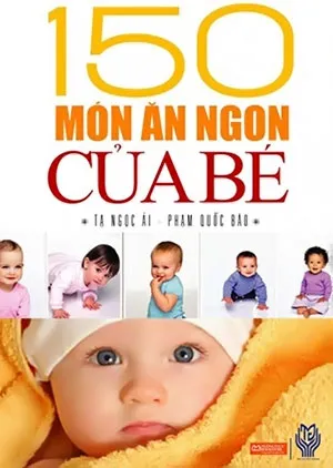 Bìa sách 150 Món Ăn Ngon Của Bé pdf - download ebook dạy nấu ăn cho trẻ