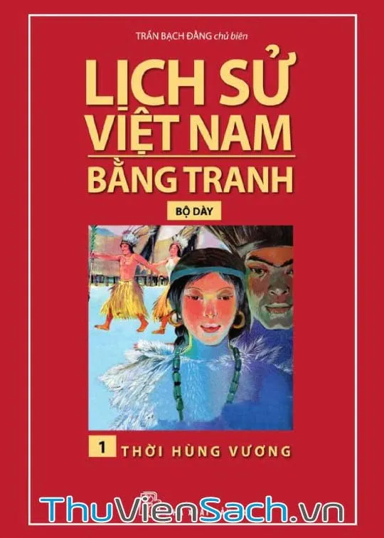 Ảnh bìa sách Lịch Sử Việt Nam Bằng Tranh PDF Tập 1 - Thời Hùng Vương của Trần Bạch Đằng