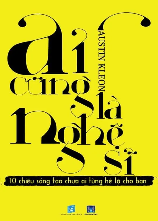 Bìa sách Ai Cũng Là Nghệ Sĩ PDF của Austin Kleon - Khơi nguồn sáng tạo