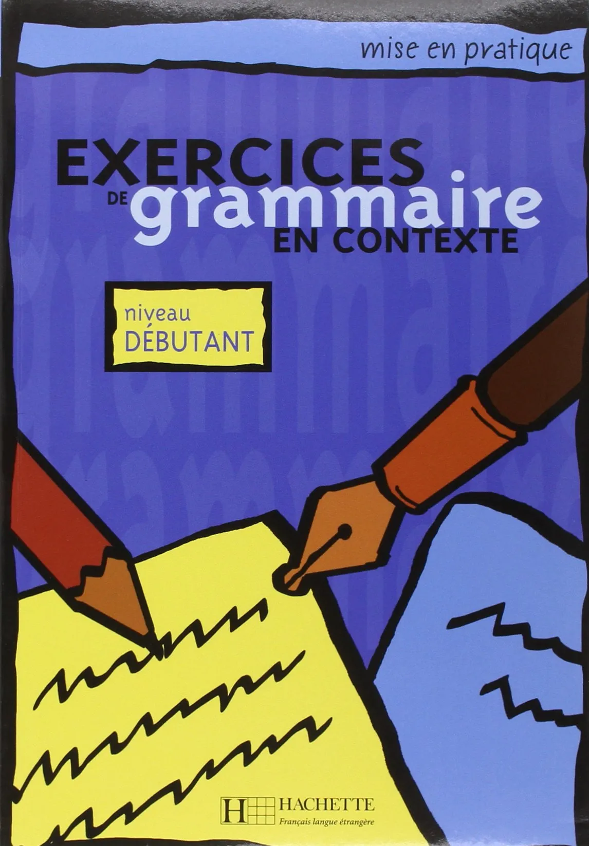 Sách Exercices de grammaire en contexte niveau débutant PDF giải thích ngữ pháp tiếng Pháp cơ bản