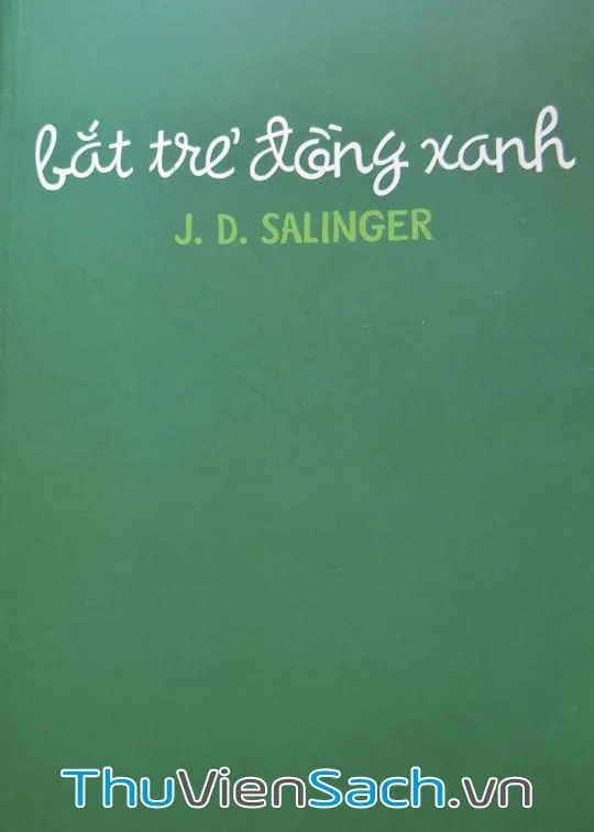 Bìa sách Bắt Trẻ Đồng Xanh pdf của J.D. Salinger - tiểu thuyết kinh điển về tuổi nổi loạn