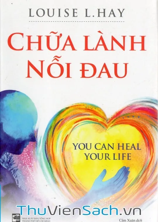 Bìa sách Chữa Lành Nỗi Đau của Louise L. Hay, tìm hiểu và download PDF