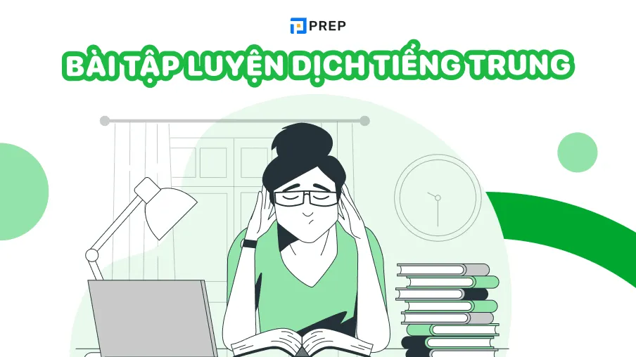 Bài tập luyện dịch tiếng Trung thực hành kỹ năng