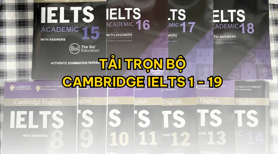 Ảnh bìa trọn bộ sách IELTS Test Practice Book kèm CD PDF Cambridge từ 1 đến 19