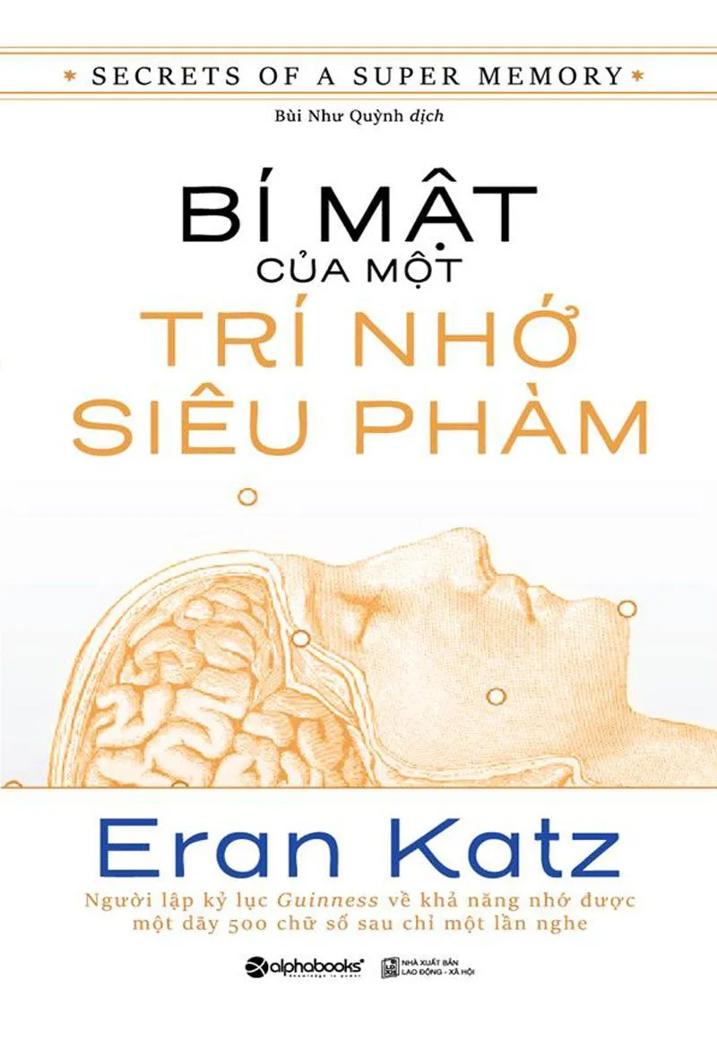 Bìa sách Bí Mật Của Một Trí Nhớ Siêu Phàm PDF của Eran Katz - khám phá kỹ thuật ghi nhớ đỉnh cao
