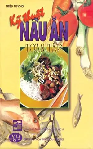 Download sách dạy nấu ăn miễn phí Kỹ Thuật Nấu Ăn Toàn Tập pdf của Triệu Thị Chơi