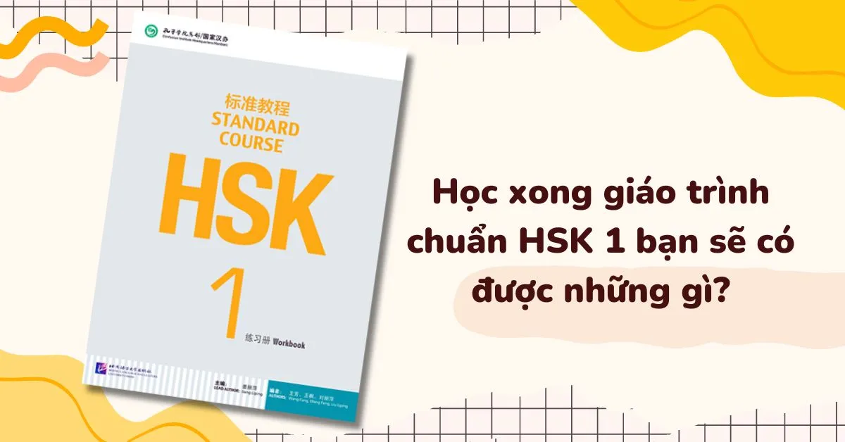 Kết quả đạt được sau khi học xong giáo trình HSK 1 tiêu chuẩn