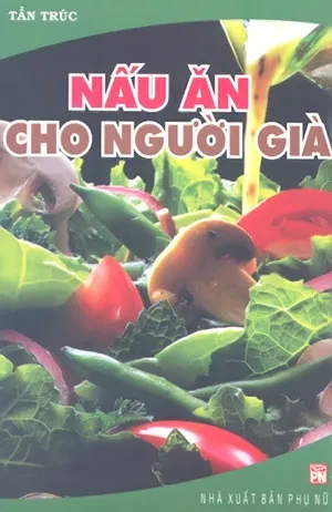 Sách nấu ăn Nấu Ăn Cho Người Già pdf - chế độ dinh dưỡng người cao tuổi