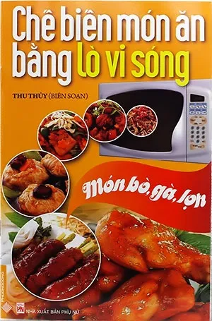 Chế Biến Món Ăn Bằng Lò Vi Sóng pdf - download sách dạy nấu ăn với lò vi sóng
