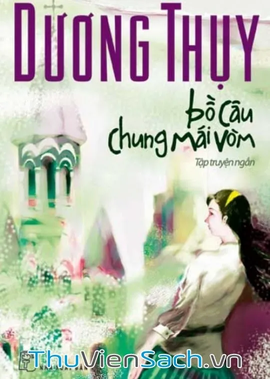 Bìa sách Bồ Câu Chung Mái Vòm của Dương Thụy - Tìm đọc bản PDF 2018