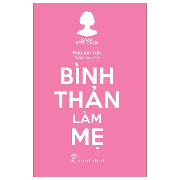 Bìa sách Keep Calm - Bình thản làm mẹ PDF của Pauline Loh